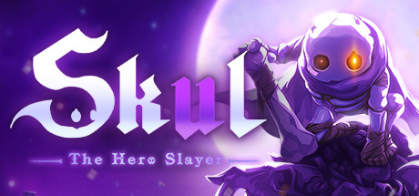 Skul:英雄杀手 Skul:英雄杀手